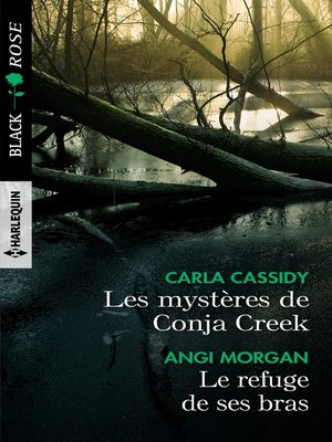 cover image of Les mystères de Conja Creek--Le refuge de ses bras